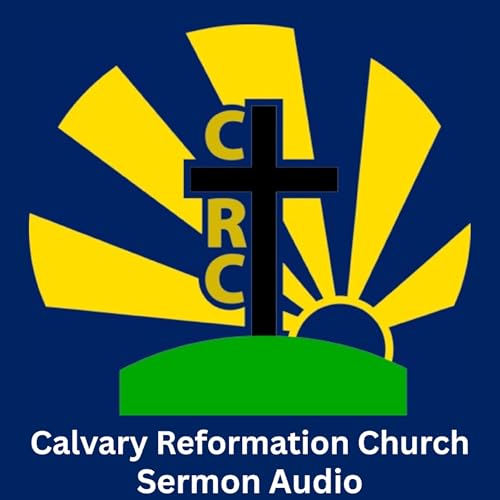 Calvary Reformation Church Sermon Audio cover art