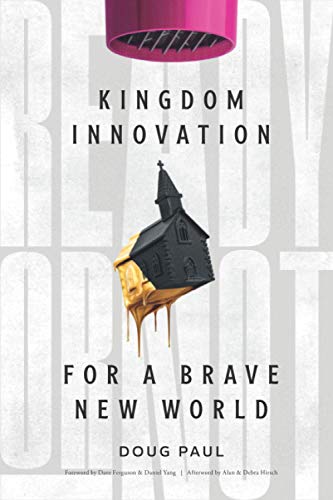 Ready or Not: Kingdom Innovation for a Brave New World Ready or Not: Kingdom Innovation for a Brave New World
