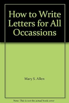 How to Write Letters for All Occassions