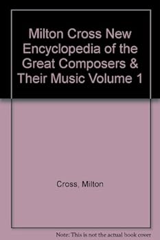 Hardcover Milton Cross New Encyclopedia of the Great Composers & Their Music Volume 1 Book