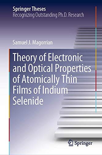 Buy Theory of Electronic and Optical Properties of Atomically Thin Films of Indium Selenide — BookShops.in