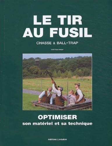 Le tir au fusil : Chasse et Ball-trap