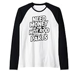 Besoin d'argent pour les pièces Hot Rod | Hot Rod Car Lover Muscle Car Manche Raglan