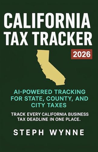 CALIFORNIA TAX TRACKER: Track every California business tax deadline in