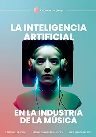 La inteligencia Artificial en la Industria de la Música