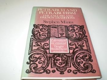 Hardcover Petrarch and Petrarchism: The English and French traditions (Literature in context) Book