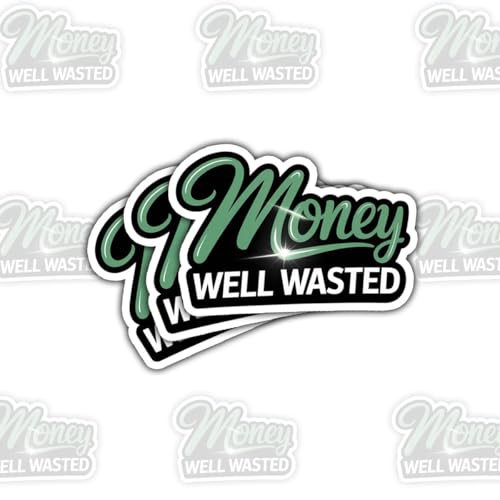 3 Pcs Money Well Wasted Sticker – Funny Aesthetic Money Quote Vinyl Decal Waterproof for Laptop, Water Bottle, Skateboard, Car, Tumbler, Journal – Gift for Hustlers and Budget Blowers – 3 Inch