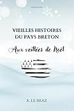  Vieilles histoires du pays breton: Aux veillées de Noël