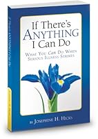 If There's Anything I Can Do...What You Can Do When Serious Illness Strikes 0615495338 Book Cover