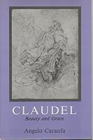 Claudel: Beauty and Grace 0838751342 Book Cover