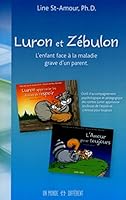 Luron et Zébulon - L'enfant face à la maladie grave d'un parent 2892258073 Book Cover