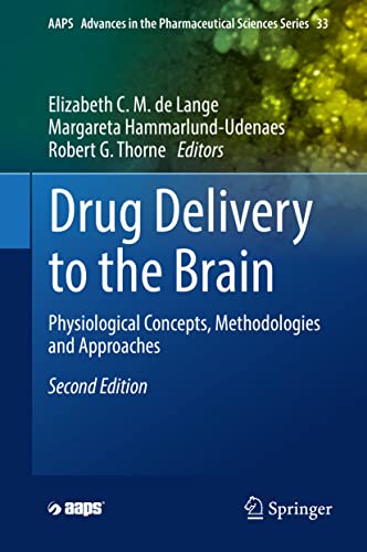 Drug Delivery to the Brain: Physiological Concepts, Methodologies and Approaches (AAPS Advances in the Pharmaceutical Sciences Series, 33)