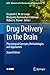 Drug Delivery to the Brain: Physiological Concepts, Methodologies and Approaches (AAPS Advances in the Pharmaceutical Sciences Series, 33)