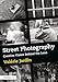 Produktbild Street Photography: Creative Vision Behind the Lens