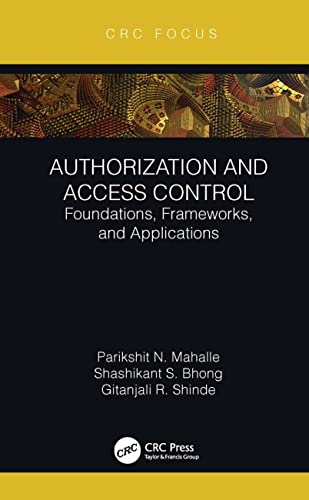 Authorization and Access Control: Foundations, Frameworks, and Applications view 2