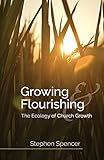 Growing and Flourishing: The Ecology of Church Growth
