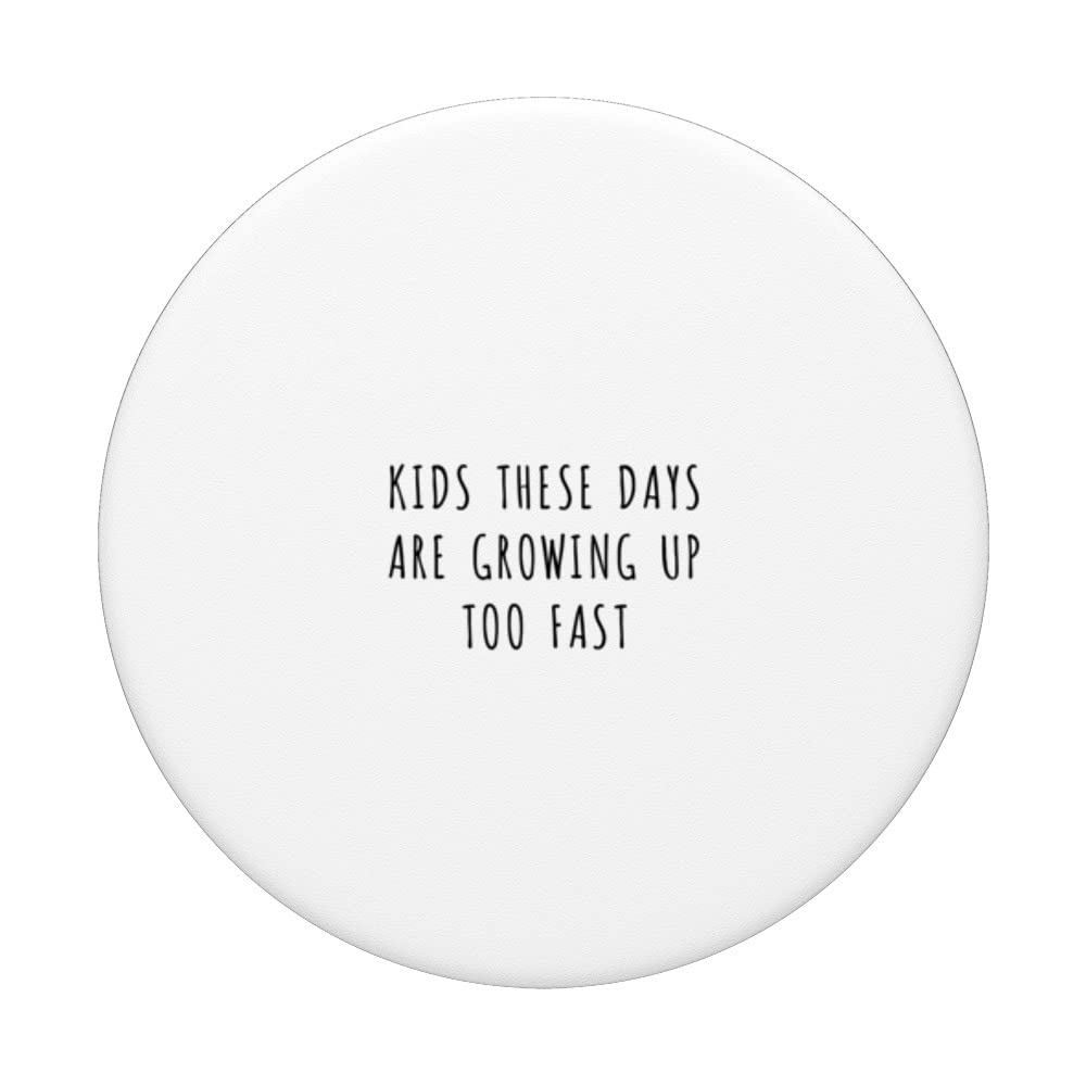 Kids these days are growing up too fast PopSockets Swappable PopGrip, Black - Image 3