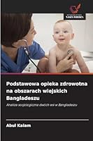 Podstawowa opieka zdrowotna na obszarach wiejskich Bangladeszu 6209281915 Book Cover