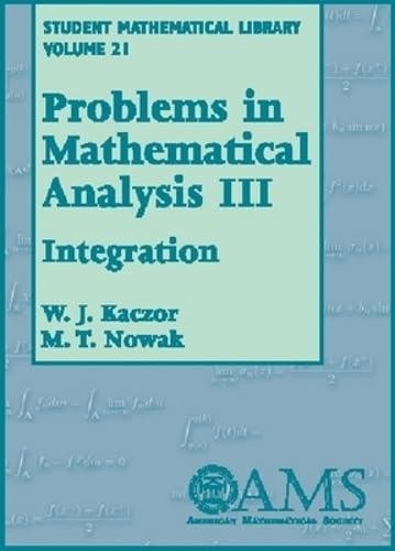 Compare Textbook Prices for Problems in Mathematical Analysis III Fir Edition ISBN 9780821832981 by Kaczor, W. J.,Nowak, M. T.,Society, American Mathematical