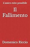Il Fallimento: L’unico esito possibile: 32