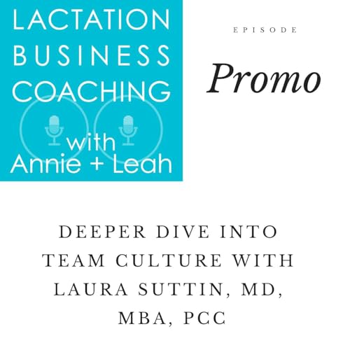 Promo | Deeper Dive into Team Culture with Laura Suttin, MD, MBA, PCC