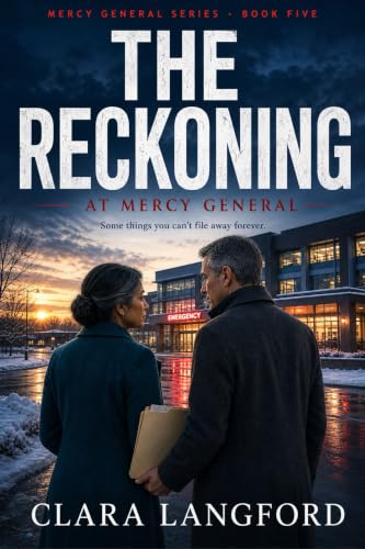 The Reckoning at Mercy General: She built her clinic so no one could take it from her again. Someone did anyway. (Mercy General Series Book 6) (English Edition)