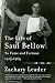 The Life of Saul Bellow, Volume 1: To Fame and Fortune, 1915-1964