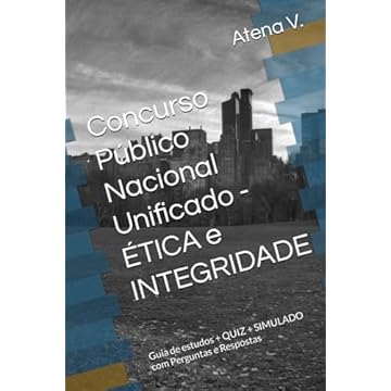 Capa do livro Concurso Público Nacional Unificado - ÉTICA e INTEGRIDADE: Guia de estudos + QUIZ + SIMULADO com Perguntas e Respostas: 3