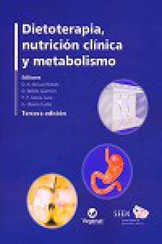 Dietoterapia, nutrición clínica y metabolismo. Tercera edición