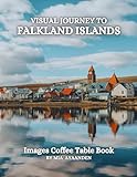 Visual Journey to Falkland Islands Images Coffee Table Book for All : a Colorful Tour of Beautiful AI-Generated Pictures Designs for Relaxing & Meditation, for Vacations & Landscapes Lovers.