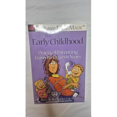 Love and Logic Magic for Early Childhood: Practical Parenting from Birth to Six Years