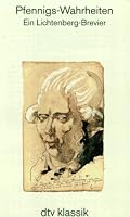 Pfennigs-Wahrheiten. Ein Lichtenberg-Brevier. Mit einem Nachwort des Herausgebers. 3423022981 Book Cover