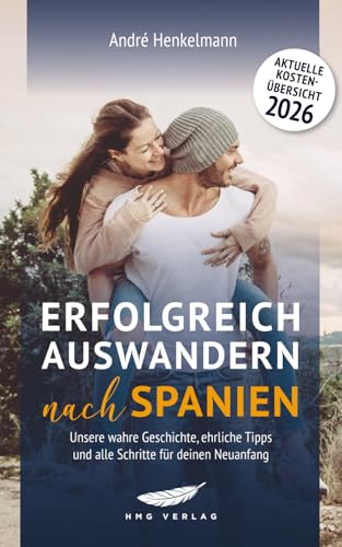 Erfolgreich Auswandern nach Spanien: Unsere wahre Geschichte, ehrliche Tipps und alle Schritte für...