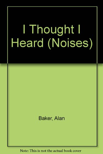 I Thought I Heard (Noises) 0761304606 Book Cover