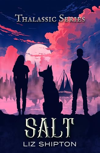 Salt: a Slow-Burn Dystopian Romance (Thalassic Series Book 1)