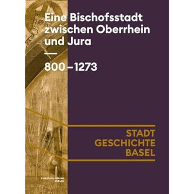 Eine Bischofsstadt zwischen Oberrhein und Jura. 800-1273