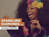 Sparkling Diamonds (Diamonds Are A Girl's Best Friend) in the Style of Nicole Kidman