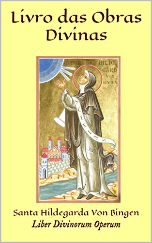 Livro Das Obras Divinas Liber Divinorum Operum Ebook Von Bingen Santa Hildegarda Br Livros Livro Das Obras Divinas Liber Divinorum Operum Ebook Von Bingen Santa Hildegarda Br Livros