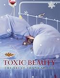 Toxic Beauty: The Art of Frank Moore