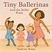 Tiny Ballerinas and the Ballet Poses
