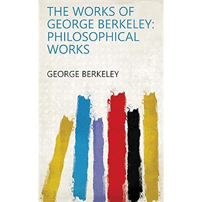 The Works of George Berkeley