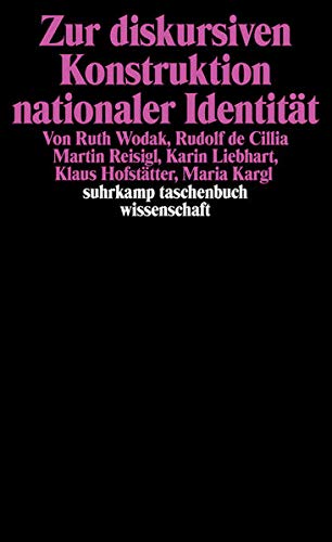 Zur diskursiven Konstruktion nationaler Identität (suhrkamp taschenbuch wissenschaft) Zur diskursiven Konstruktion nationaler Identität (suhrkamp taschenbuch wissenschaft)