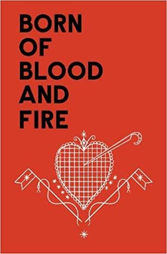 Born of Blood and Fire