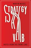 Strategy Is A Verb: Reclaiming Brand Strategy as a Business Discipline of Choice, Action, and Consequence