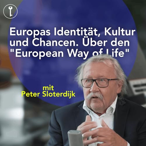 Europa im Realitätscheck: Peter Sloterdijk und Wolfgang Schüssel über den „European Way of Life“