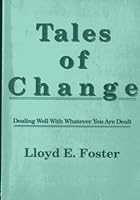 Tales of Change: Dealing Well With Whatever You Are Dealt 1555232434 Book Cover