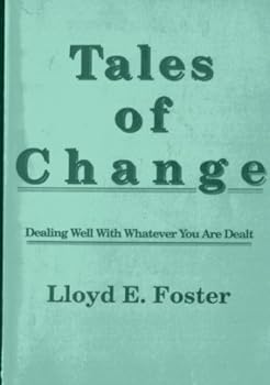Paperback Tales of Change: Dealing Well With Whatever You Are Dealt Book