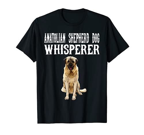 Anatolian Shepherd Dog Wisperer - Regalo divertido para amantes de perros Camiseta