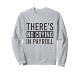 There's No Crying In Payroll