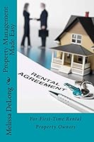 Property Management Made Easy: For First-Time Rental Property Owners 1482705885 Book Cover